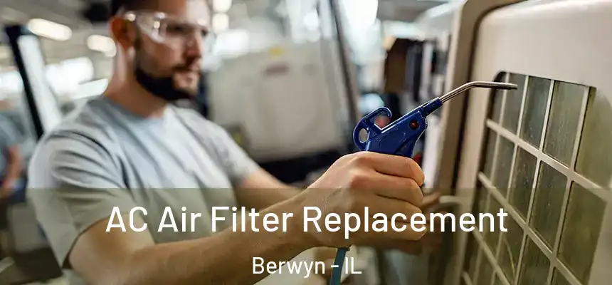 AC Air Filter Replacement Berwyn - IL