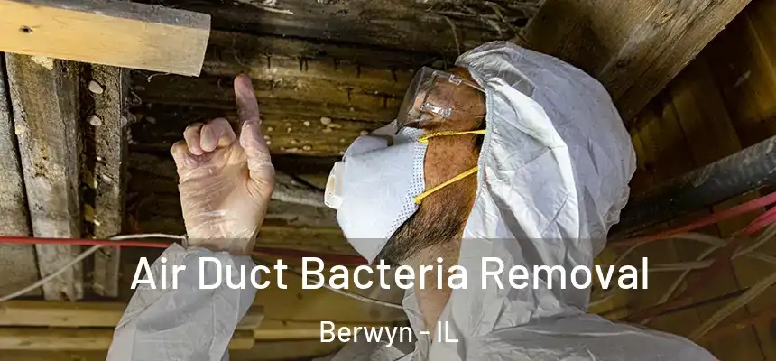  Air Duct Bacteria Removal Berwyn - IL