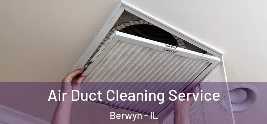  Air Duct Cleaning Service Berwyn - IL