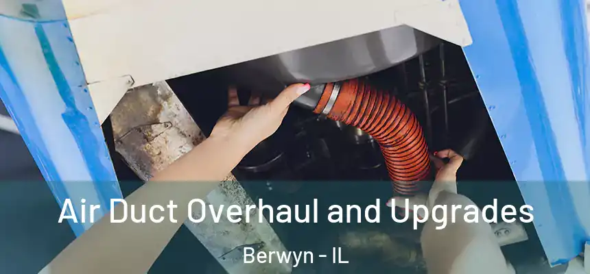  Air Duct Overhaul and Upgrades Berwyn - IL