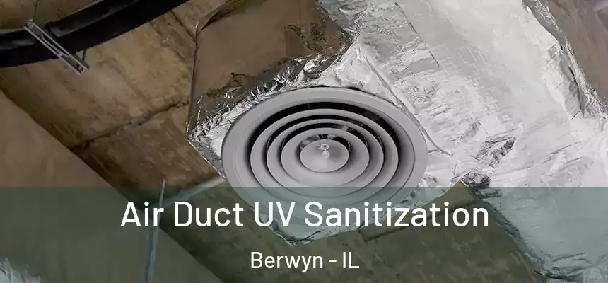  Air Duct UV Sanitization Berwyn - IL