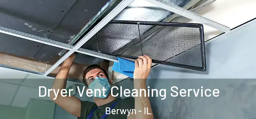  Dryer Vent Cleaning Service Berwyn - IL