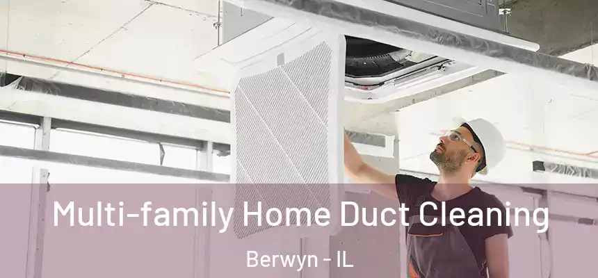  Multi-family Home Duct Cleaning Berwyn - IL